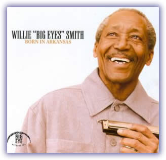 Willie "Big Eyes" Smith – Born In Arkansas