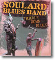 Soulard Blues Band – Trickle Down Blues