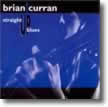 Brian Curran – Straight Up Blues