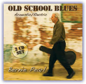 Bernie Pearl – Old School Blues