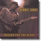 Dennis Jones - "Passion For The Blues"