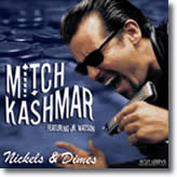 Mitch Kashmar (featuring Junior Watson) – Nickels & Dimes