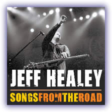 JEFF HEALEY’S SONGS FROM THE ROAD