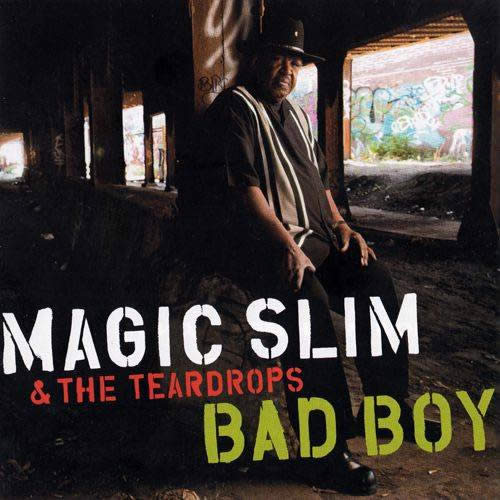 Magic Slim and The Teardrops – Bad Boy
